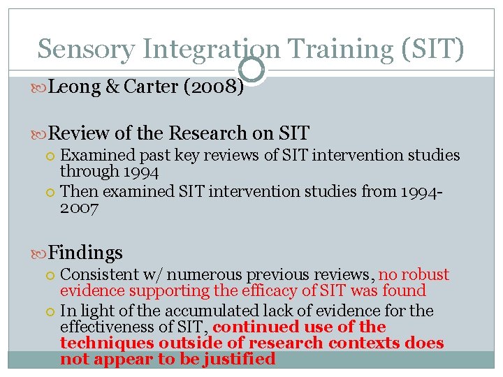 Sensory Integration Training (SIT) Leong & Carter (2008) Review of the Research on SIT