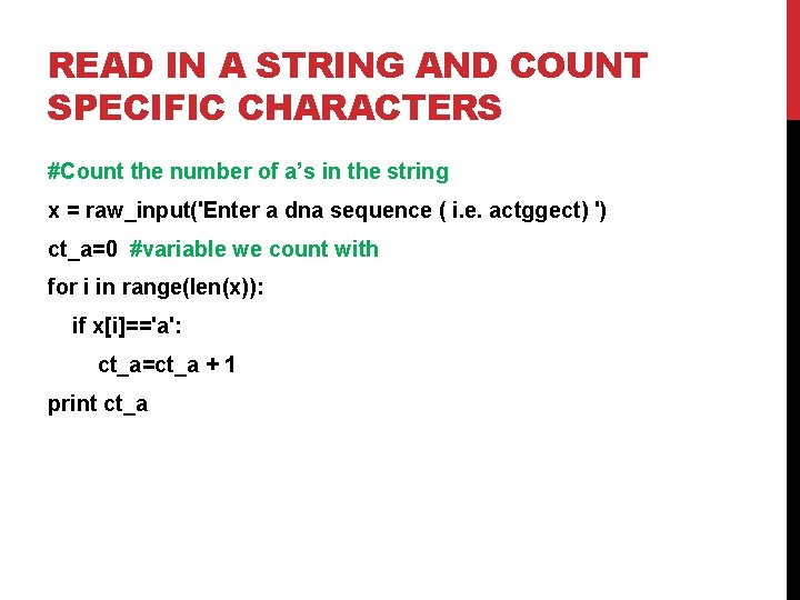 READ IN A STRING AND COUNT SPECIFIC CHARACTERS #Count the number of a’s in