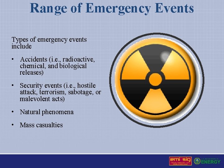 Range of Emergency Events Types of emergency events include • Accidents (i. e. ,