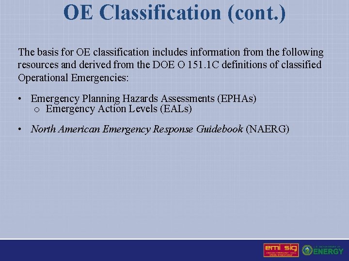 OE Classification (cont. ) The basis for OE classification includes information from the following