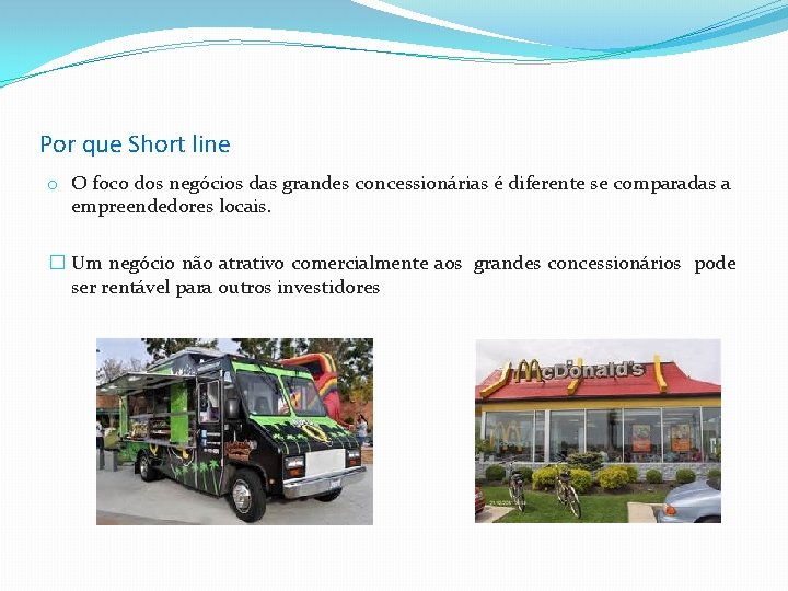 Por que Short line o O foco dos negócios das grandes concessionárias é diferente