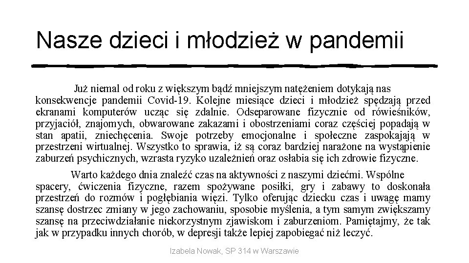 Nasze dzieci i młodzież w pandemii Już niemal od roku z większym bądź mniejszym