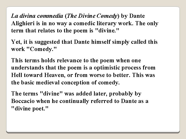 La divina commedia (The Divine Comedy) by Dante Alighieri is in no way a