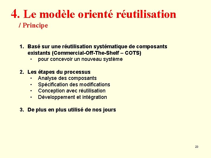 4. Le modèle orienté réutilisation / Principe 1. Basé sur une réutilisation systématique de