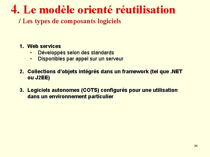 4. Le modèle orienté réutilisation / Les types de composants logiciels 1. Web services