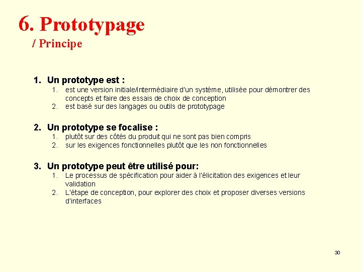 6. Prototypage / Principe 1. Un prototype est : 1. 2. est une version