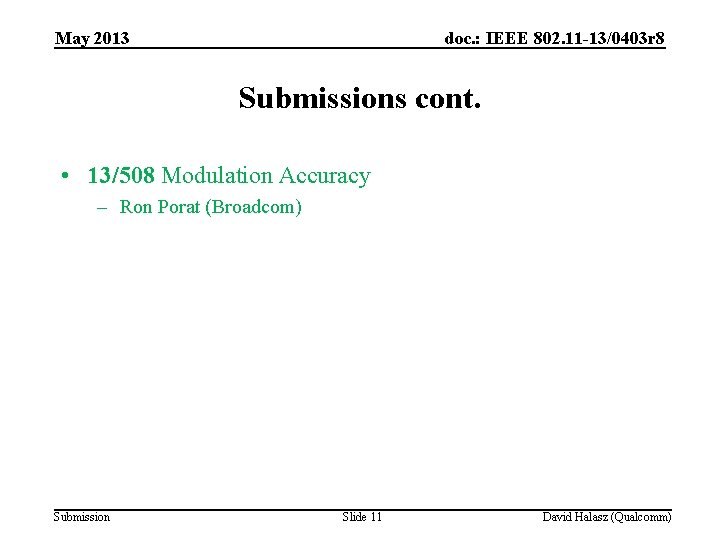May 2013 doc. : IEEE 802. 11 -13/0403 r 8 Submissions cont. • 13/508