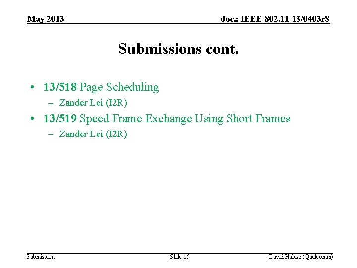 May 2013 doc. : IEEE 802. 11 -13/0403 r 8 Submissions cont. • 13/518