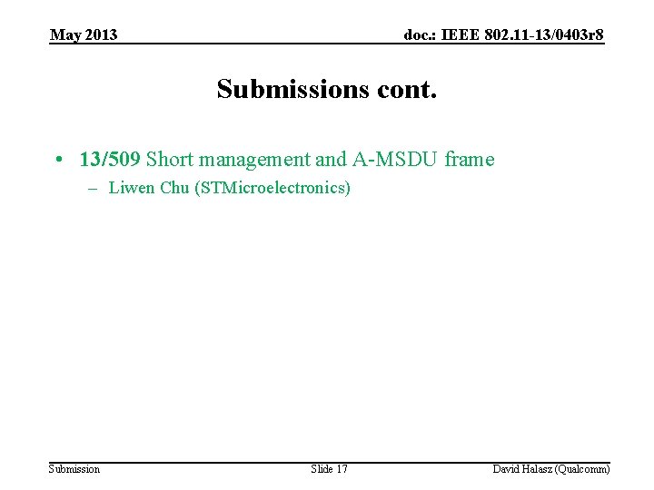 May 2013 doc. : IEEE 802. 11 -13/0403 r 8 Submissions cont. • 13/509