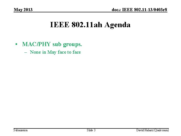 May 2013 doc. : IEEE 802. 11 -13/0403 r 8 IEEE 802. 11 ah
