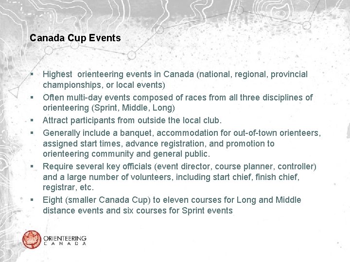 Canada Cup Events § § § Highest orienteering events in Canada (national, regional, provincial
