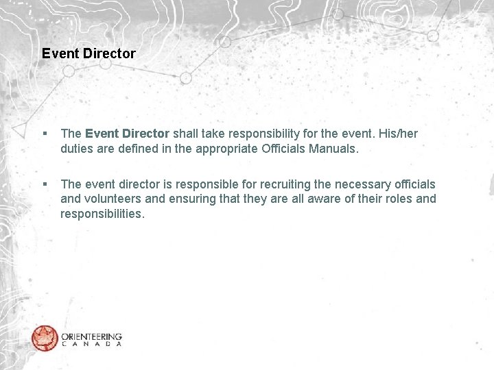 Event Director § The Event Director shall take responsibility for the event. His/her duties