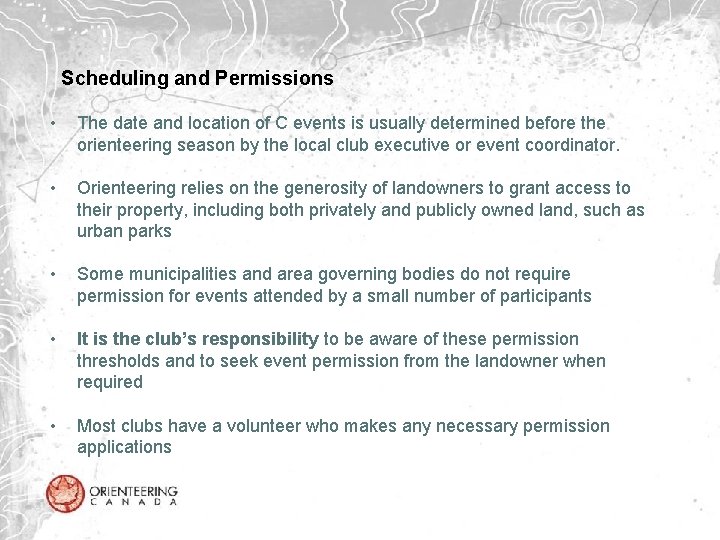 Scheduling and Permissions • The date and location of C events is usually determined