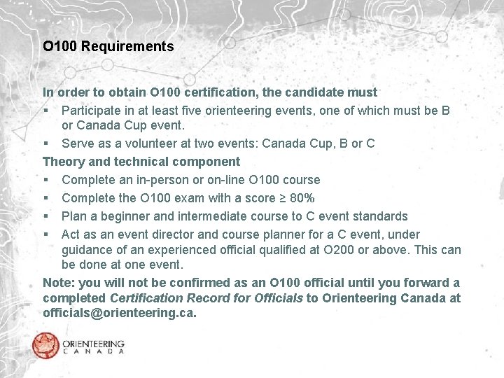 O 100 Requirements In order to obtain O 100 certification, the candidate must §