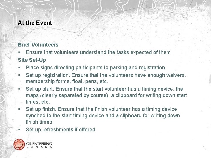 At the Event Brief Volunteers § Ensure that volunteers understand the tasks expected of