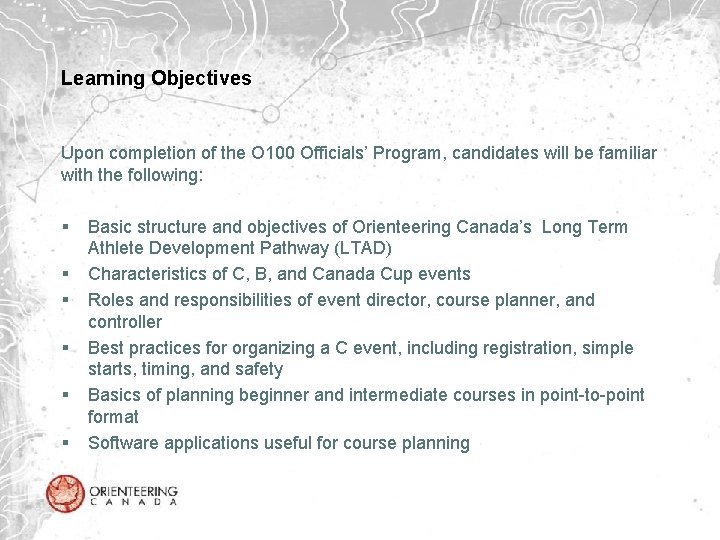Learning Objectives Upon completion of the O 100 Officials’ Program, candidates will be familiar