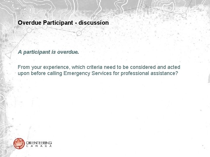 Overdue Participant - discussion A participant is overdue. From your experience, which criteria need