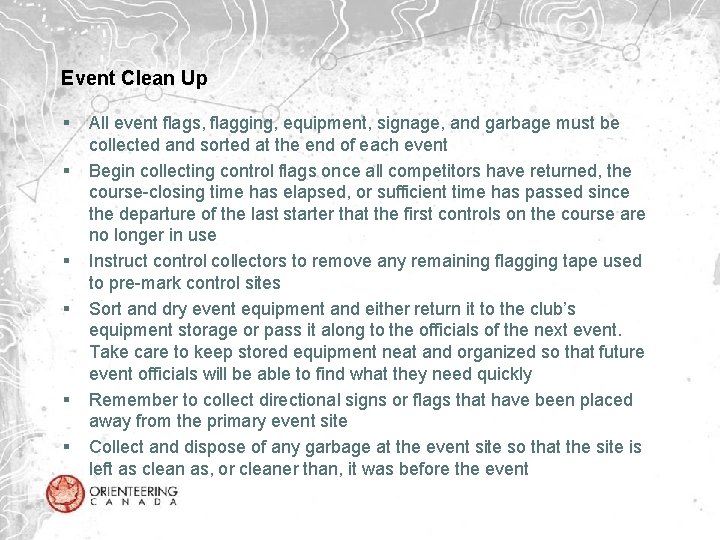 Event Clean Up § § § All event flags, flagging, equipment, signage, and garbage