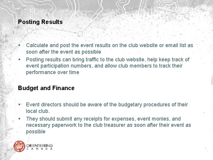 Posting Results § § Calculate and post the event results on the club website