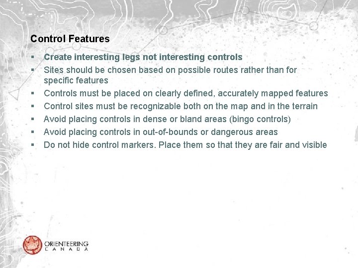 Control Features § § § § Create interesting legs not interesting controls Sites should