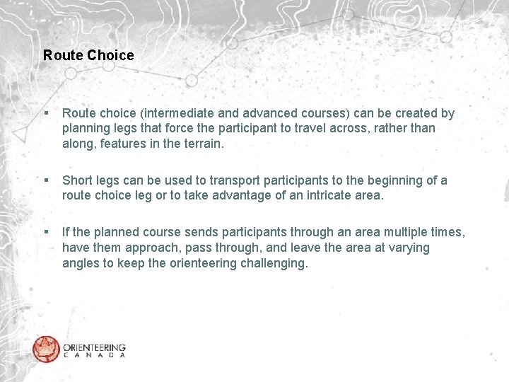 Route Choice § Route choice (intermediate and advanced courses) can be created by planning