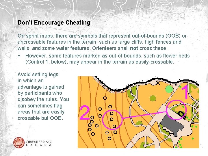 Don’t Encourage Cheating On sprint maps, there are symbols that represent out-of-bounds (OOB) or