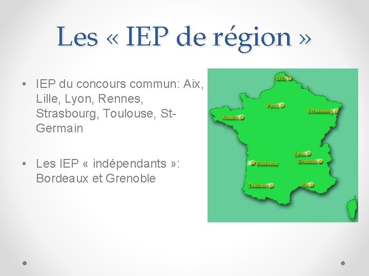 Les « IEP de région » • IEP du concours commun: Aix, Lille, Lyon,