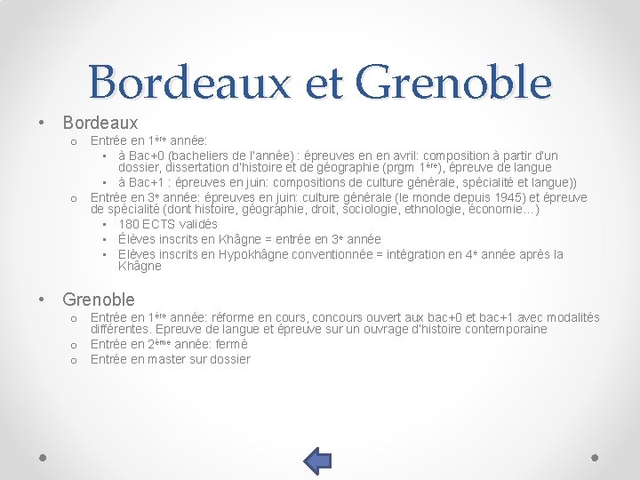 Bordeaux et Grenoble • Bordeaux o Entrée en 1ère année: • à Bac+0 (bacheliers