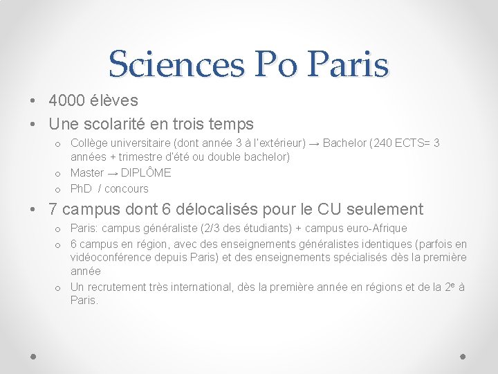 Sciences Po Paris • 4000 élèves • Une scolarité en trois temps o Collège