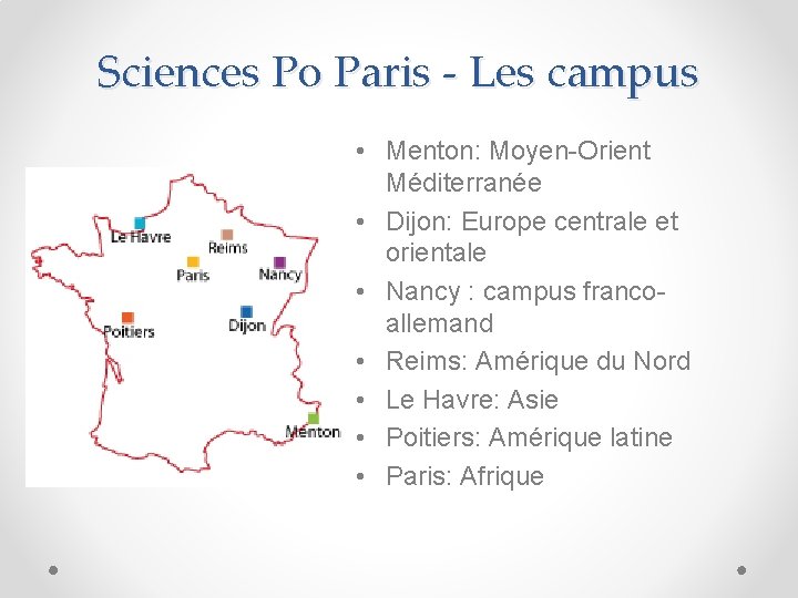 Sciences Po Paris - Les campus • Menton: Moyen-Orient Méditerranée • Dijon: Europe centrale
