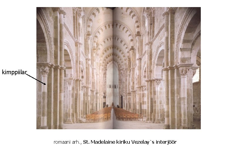 kimppiilar romaani arh. , St. Madelaine kiriku Vezelay`s interjöör 