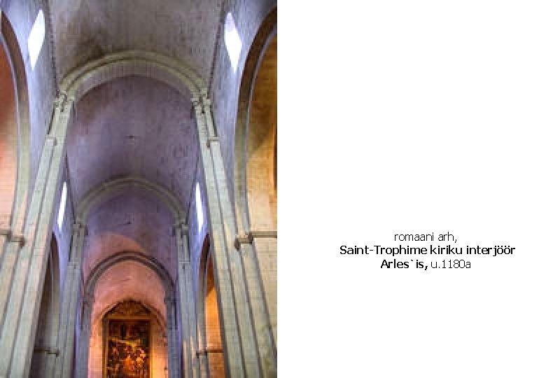 romaani arh, Saint-Trophime kiriku interjöör Arles`is, u. 1180 a 