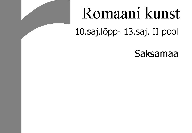 Romaani kunst 10. saj. lõpp- 13. saj. II pool Saksamaa 
