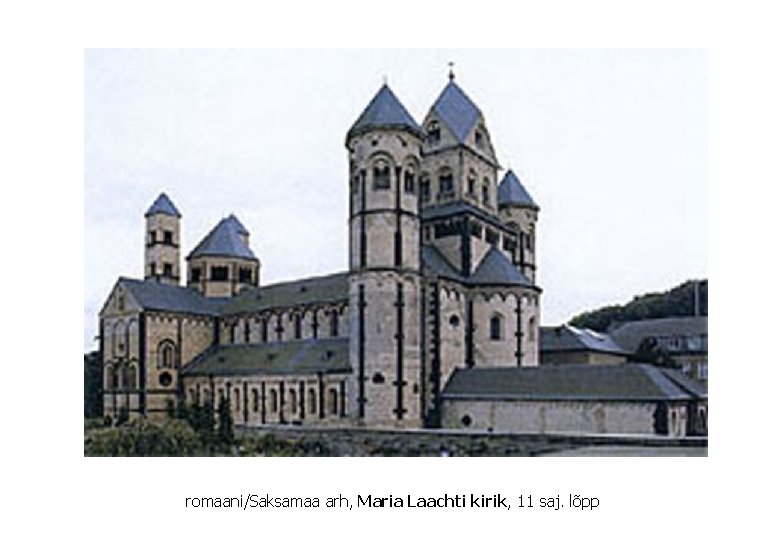 romaani/Saksamaa arh, Maria Laachti kirik, 11 saj. lõpp 