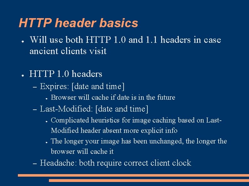 HTTP header basics ● ● Will use both HTTP 1. 0 and 1. 1