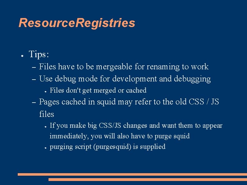 Resource. Registries ● Tips: – – Files have to be mergeable for renaming to