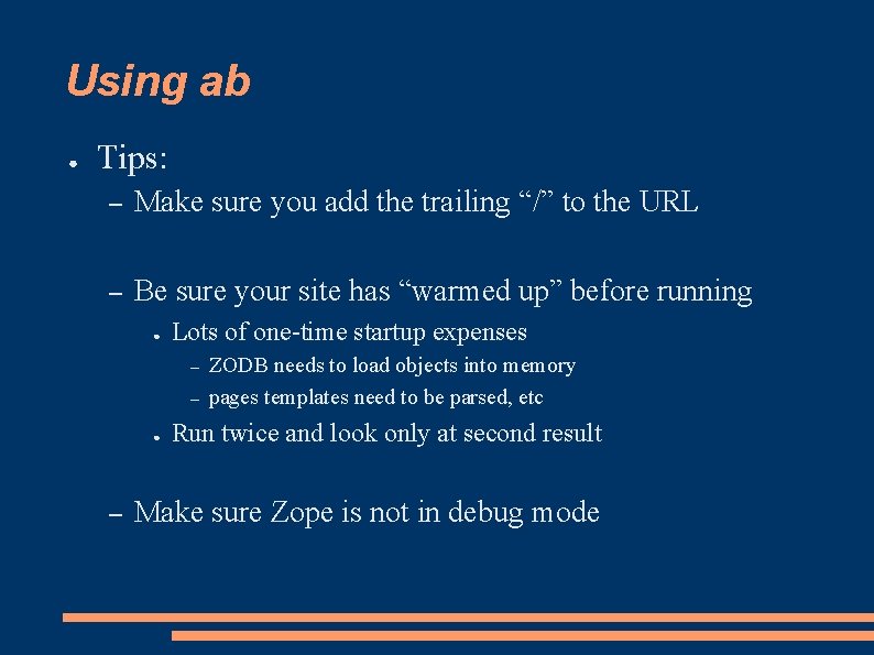 Using ab ● Tips: – Make sure you add the trailing “/” to the