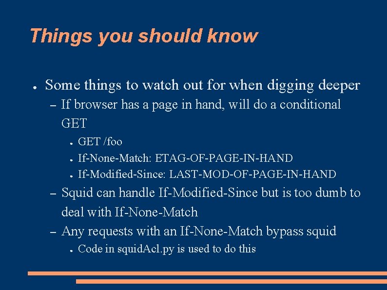 Things you should know ● Some things to watch out for when digging deeper
