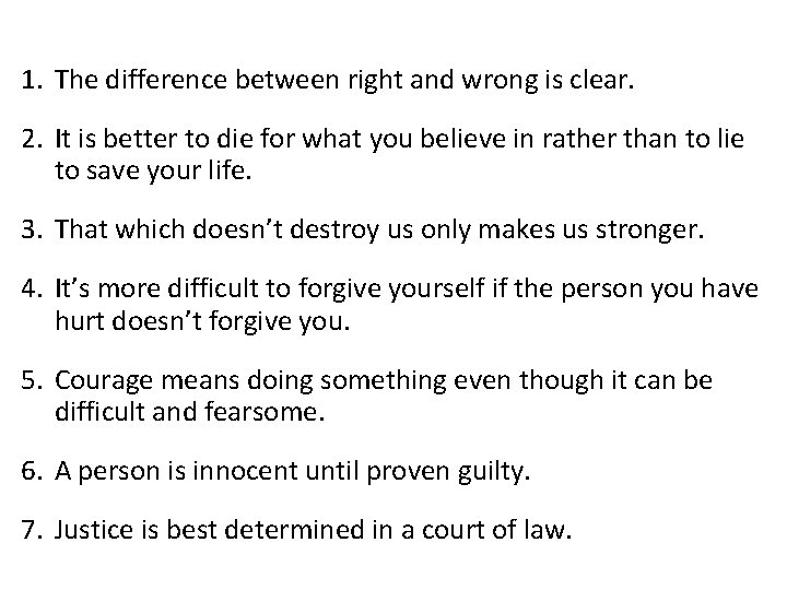 1. The difference between right and wrong is clear. 2. It is better to