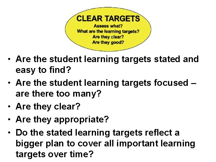  • Are the student learning targets stated and easy to find? • Are