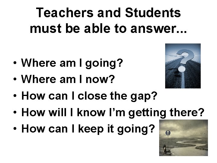 Teachers and Students must be able to answer. . . • • • Where