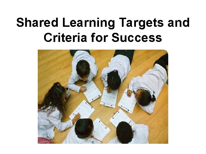 Shared Learning Targets and Criteria for Success 