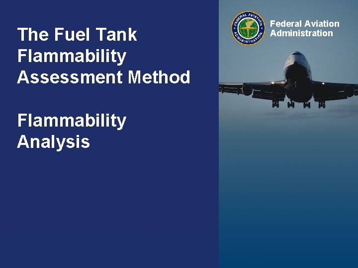 The Fuel Tank Flammability Assessment Method Federal Aviation Administration Flammability Analysis The Fuel Tank