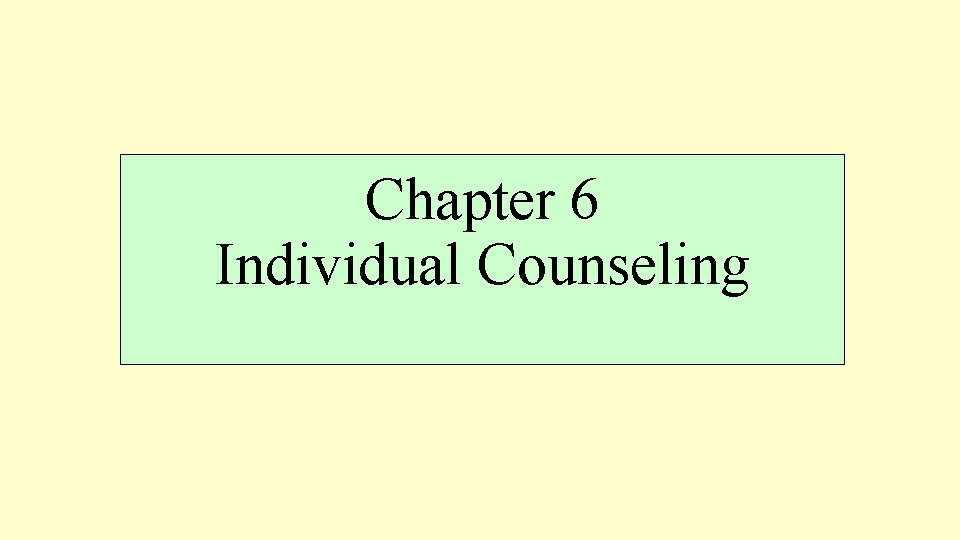 Chapter 6 Individual Counseling 