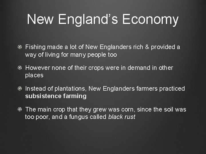 New England’s Economy Fishing made a lot of New Englanders rich & provided a