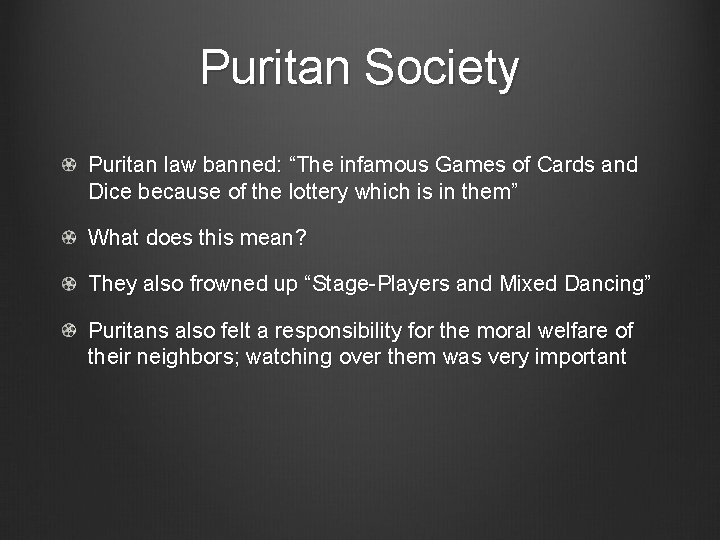 Puritan Society Puritan law banned: “The infamous Games of Cards and Dice because of