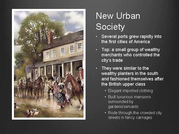 New Urban Society • Several ports grew rapidly into the first cities of America