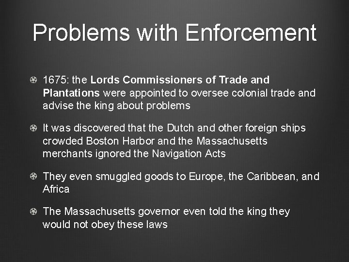 Problems with Enforcement 1675: the Lords Commissioners of Trade and Plantations were appointed to