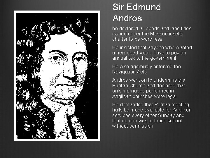 Sir Edmund Andros he declared all deeds and land titles issued under the Massachusetts