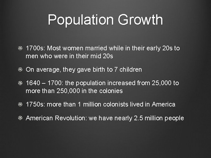 Population Growth 1700 s: Most women married while in their early 20 s to